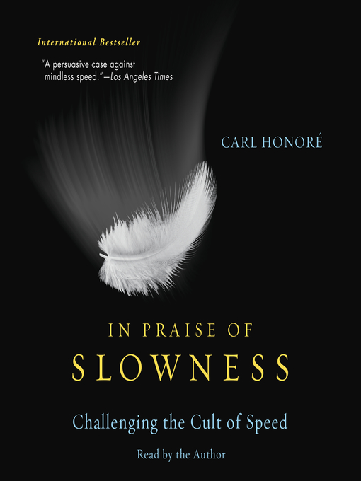 Title details for In Praise of Slowness by Carl Honore - Available
